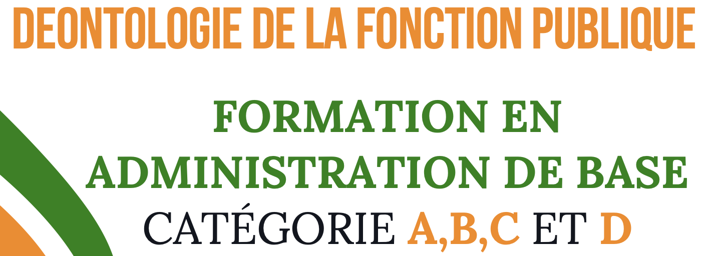 Déontologie de la fonction publique - Formation en administration de base catégorie A, B, C et D