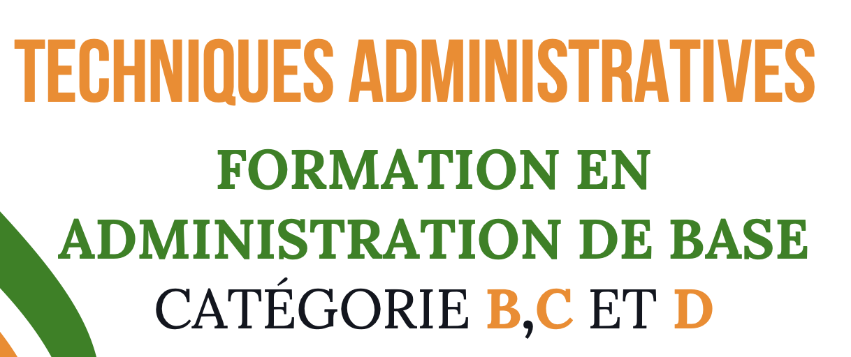 Techniques administratives - Formation en administration de base catégorie B, C et D