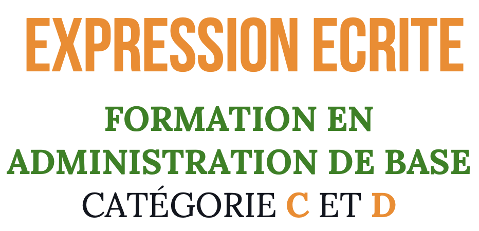 Expression écrite - Formation en administration de base catégorie C et D