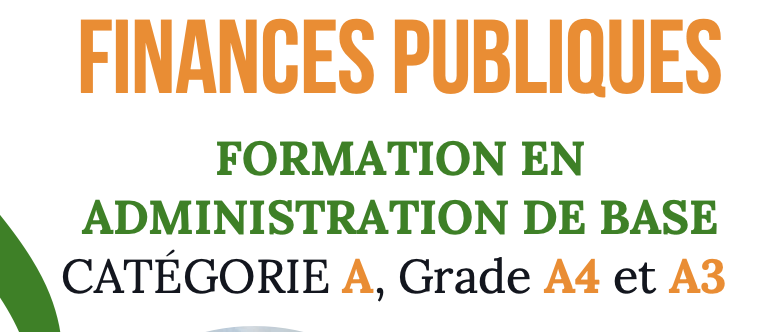 Finances publiques - Formation en administration de base catégorie A grade A4 et A3