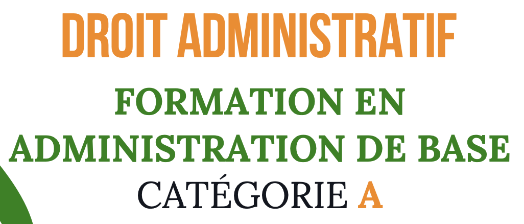 Droit administratif - Formation en administration de base catégorie A