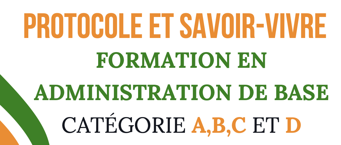 Protocole & Savoir vivre - Formation en administration de base catégorie A,B,C et D
